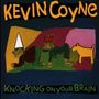 Kevin Coyne: Knocking On Your Brain, 2 CDs
