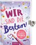 "Wir sind die Besten!" und "Das schönste Freundinnen-Tagebuch ever". Hintergrund mit Blumen und einem Schloss.
