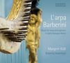 L'arpa Barberini - Music for Harp and Soprano in Early Baroque Rome, CD