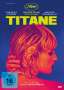 Julia Ducournau: Titane, DVD