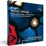 : Engel, Hirten und Könige - Weihnachtliche Orgel- und Chormusik, CD