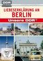 Uwe Belz: Unsere DDR 12: Liebeserklärung an Berlin, DVD