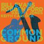 Robben Ford & Bill Evans: Common Ground (180g), LP,LP