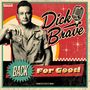 Dick Brave, Back for Good. Retro-Stil mit Mann, Mikrofon und Würfeln. Vintage Farbschema, stilisierte Sterne.