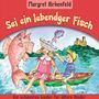 Margret Birkenfeld: Sei Ein Lebendger Fisch, CD