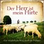 : Der Herr ist mein Hirte - Eine musikalische Reise durch die Psalmen, CD,CD