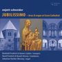 Enjott Schneider (geb. 1950): Musik für Blechbläser & Orgel "Jubilissimo", CD