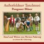 Außerfeldner Tanzlmusi & Pongauer Bläser: Tanzl und Weisen von Florian Pedarnig, zu seinem 80. Geburtstag, CD