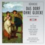 Eduard Künneke: Das Dorf ohne Glocke, CD,CD