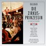 Emmerich Kalman: Die Zirkusprinzessin, CD,CD