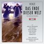 Hans Werner Henze: Das Ende dieser Welt, CD,CD