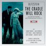 Marc Blitzstein: The Cradle will Rock (Broadway Musical), CD,CD