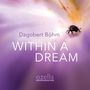 Dagobert Böhm: Within A Dream, CD, CD