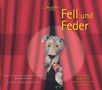 : Fell und Feder - Eine Oper für Kinder, CD