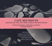 : Chorwerk Ruhr - Cafe Beethoven (Bagatellen von und über Beethoven für Chor, Mezzosopran, Schauspieler, Klavier), CD