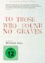 Wilhelm Hein: To those who found no graves, DVD