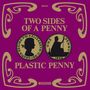 Plastic Penny: Two Sides Of A Penny (180g), LP