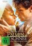 Palmen im Schnee - Eine grenzenlose Liebe, DVD