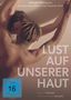 Lust auf unserer Haut, DVD