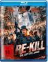 Texte: "Bruce Payne", "Scott Adkins", "Daniella Alonso", "Re-Kill", "Die letzte Jagd", "FSK ab 18". Soldaten, Feuer, zerstörte Stadt., Blu-ray Disc