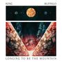 King Buffalo: Longing To Be The Mountain (180g) (Silver Vinyl), LP