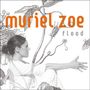 Muriel Zoe: Flood, CD
