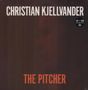 Christian Kjellvander: The Pitcher, LP