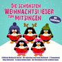 : Die schönsten Weihnachtslieder zum Mitsingen, CD,CD