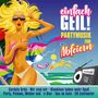 : Einfach Geil! - Partymusik zum Abfeiern, CD,CD