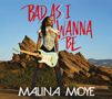 Malina Moye: Bad As I Wanna Be (180g), LP, LP