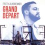 Fritz Kalkbrenner: Grand Départ, 2 LPs und 1 CD