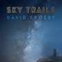 David Crosby: Sky Trails (180g), LP,LP