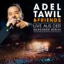 Adel Tawil: Adel Tawil & Friends: Live aus der Wuhlheide Berlin, 2 CDs