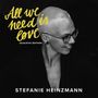 Stefanie Heinzmann: All We Need Is Love (Acoustic Edition) (Limited Edition), 2 LPs und 1 CD