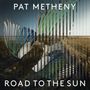 Pat Metheny: Road to the Sun (180g) (von Pat Metheny signiert), LP,LP