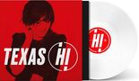 Texas: Hi (180g) (White Vinyl), LP