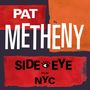 Pat Metheny: Side-Eye NYC (V1.IV), 2 LPs