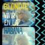 Blondie: Vivir En La Habana (Limited Edition) (Yellow Vinyl), LP