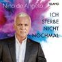Nino De Angelo: Ich sterbe nicht nochmal, CD