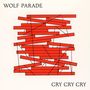 Wolf Parade: Cry Cry Cry (Limited-Loser-Edition) (Colored Vinyl), LP,LP