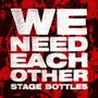 Stage Bottles: We Need Each Other, LP, LP