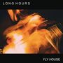 Long Hours: Fly House, LP