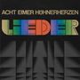 Acht Eimer Hühnerherzen: Lieder, CD