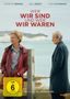 Wer wir sind und wer wir waren, DVD