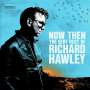 Richard Hawley: Now Then: The Very Best Of Richard Hawley, 2 LPs