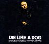 Peter Brötzmann, Toshinori Kondo, William Parker & Hamid Drake: Die Like A Dog: The Complete FMP Recordings (Box-Set), CD,CD,CD,CD