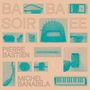 Pierre Bastien: Baba Soirée, LP, LP