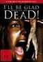 I'll Be Glad When You Are Dead! (9 Filme auf 3 DVDs), DVD