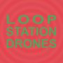 Sula Bassana: Loop Station Drones, 2 LPs