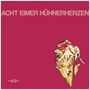 Acht Eimer Hühnerherzen: Acht Eimer Hühnerherzen, CD